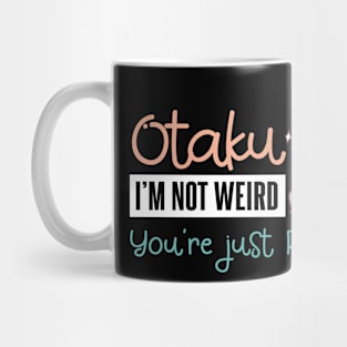 Otaku I'm Not Weird Anime Manga Cosplay Anime Mug